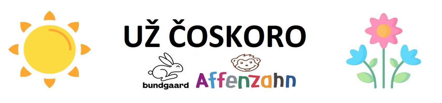 Už čoskoro